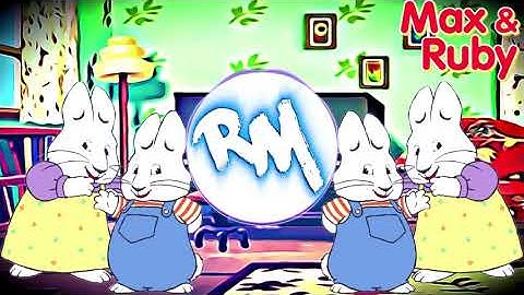 "MAX AND RUBY" [Theme Song Remix!] -Remix Maniacs