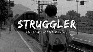 Struggler(slowed+reverb) | R Nait | Laddi Gill | New Punjabi Song.