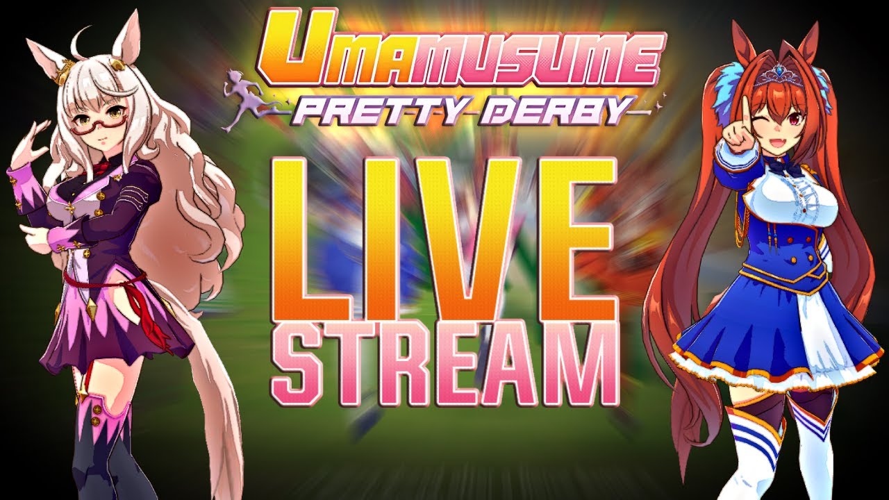 Umamusume Pretty Derby Live Stream Cus I WANTED TO!