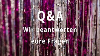 Q&a - wir beantworten eure fragen