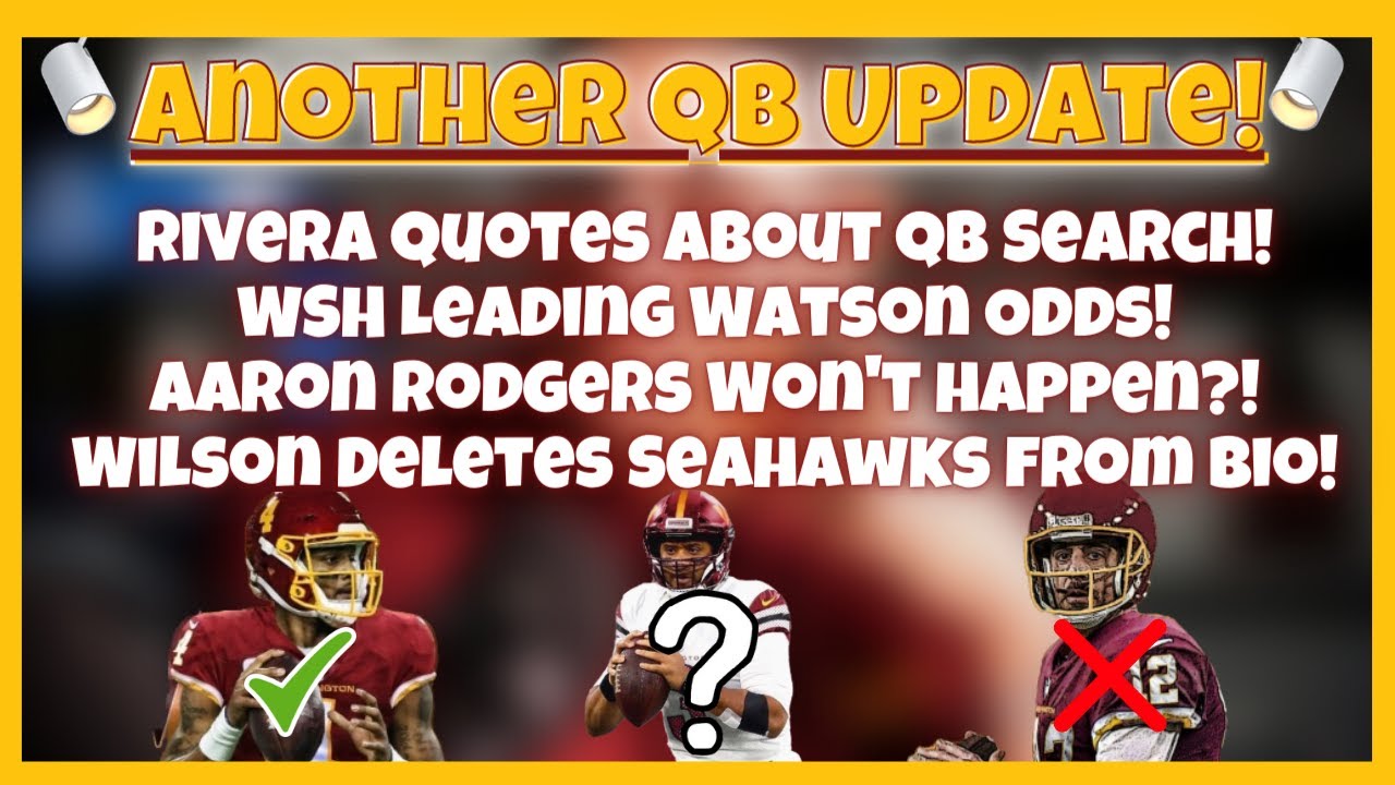 WSH Leading Odds for Watson! 5 Reasons Aaron Rodgers Will NOT Happen! Rivera Speaks on QB Strategy!
