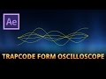 Trapcode Form Oscilloscope with AE (tutorial)