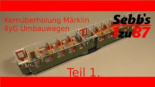 Kernüberholung: Märklin 4yG Umbauwagen Teil 1 [ Inneneinrichtung und Schlussbeleuchtung ]