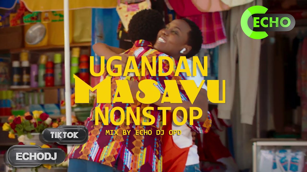 Masavu  Video Mix NonStop  Latest Ugandan Music Hits  Vol 22  Echo Dj OPD 