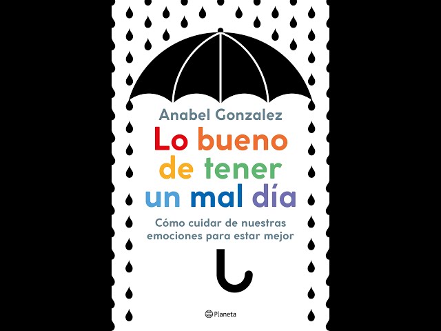 Audio: Anabel González:Lo bueno de tener un mal díalibro guía para ser  feliz