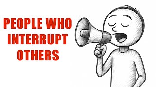 Celebrity Psychology of People Who Interrupt Others Wealth