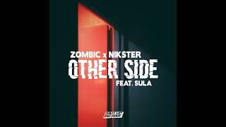 Zombic & Nikster - Other Side (Feat. Sula)