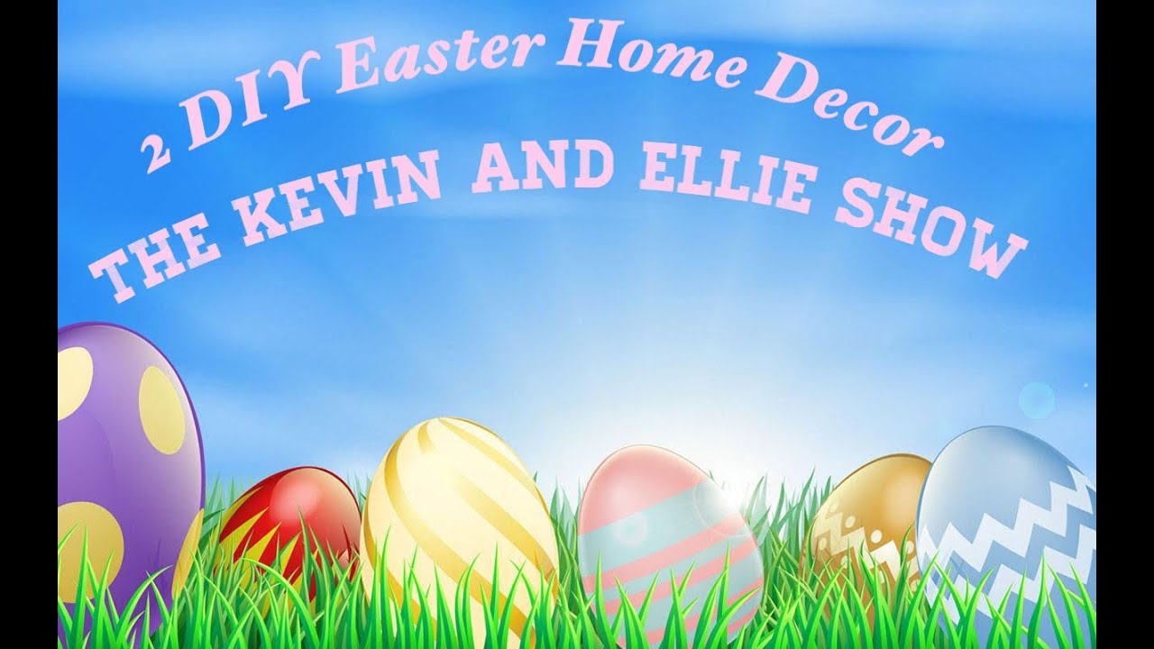 2 DIY EASTER HOME DECOR Kevin Poe. YouTube