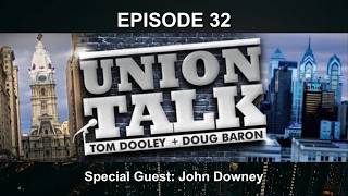 John Downey | Union Talk Podcast Episode 32