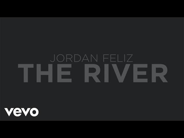 Jordan Feliz - The River