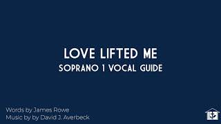 Love Lifted Me Soprano 1