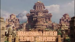 Maahishmati Anthem slowed   reverbed