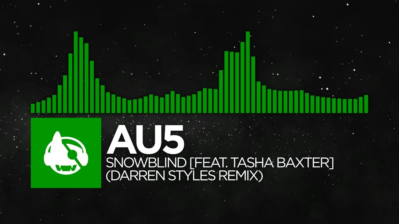 [Happy Hardcore] - Au5 - Snowblind [feat. Tasha Baxter] (Darren Styles Remix)