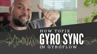 Fixing Gyroflow Sync Issues