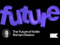 The Future of Kotlin