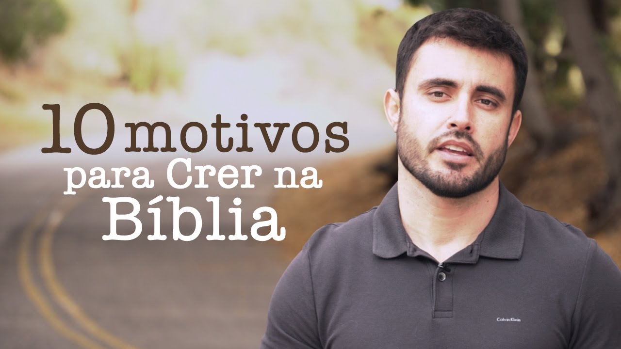 10 motivos para Crer na Bíblia | Esdras Savioli