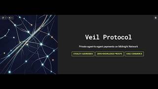 Veil Protocol — Private Agent-to-Agent Payments on Midnight Network |  Midnight Hackathon 2026