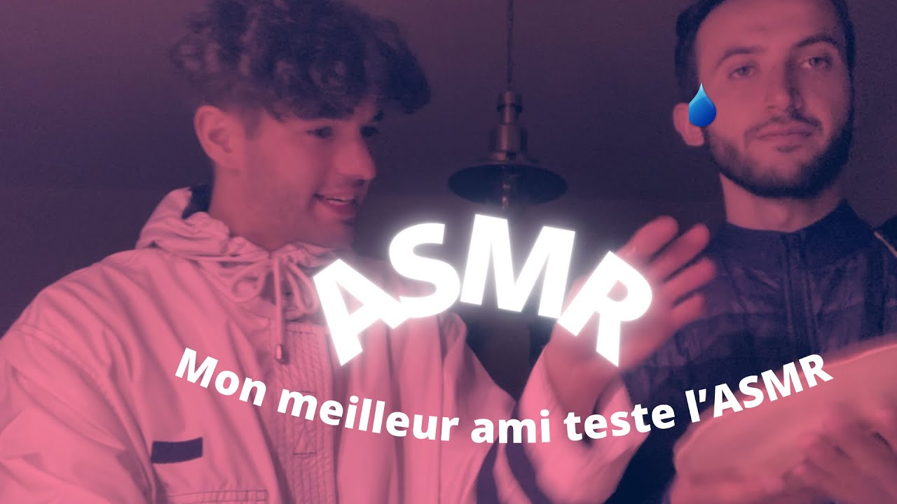 Mon MEILLEUR AMI teste l’ASMR ! 😂🙏(il est hyper chaud)