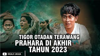 TIGOR OTADAN TERAWANG PRAHARA DI AKHIR TAHUN 2023