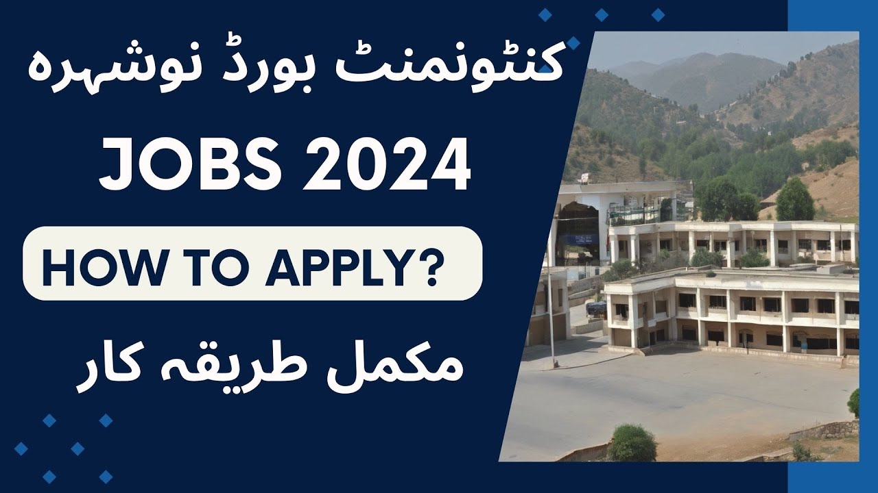 Cantonment board Nowshera Jobs 2024 Advertisement I Cantonment jobs in Pakistan I Jobs in Pakistan