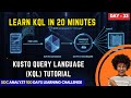 Day 33 | Learn KQL in MS Sentinel | KQL Explained for Beginners | Learn KQL | KQL for SOC Analysts