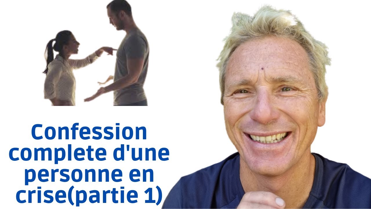 Confession complete d'une personne en crise(partie 1)