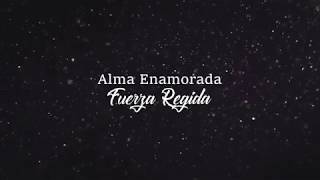 (LETRA) Alma Enamorada - fuerza Regida (Video Lyrics)
