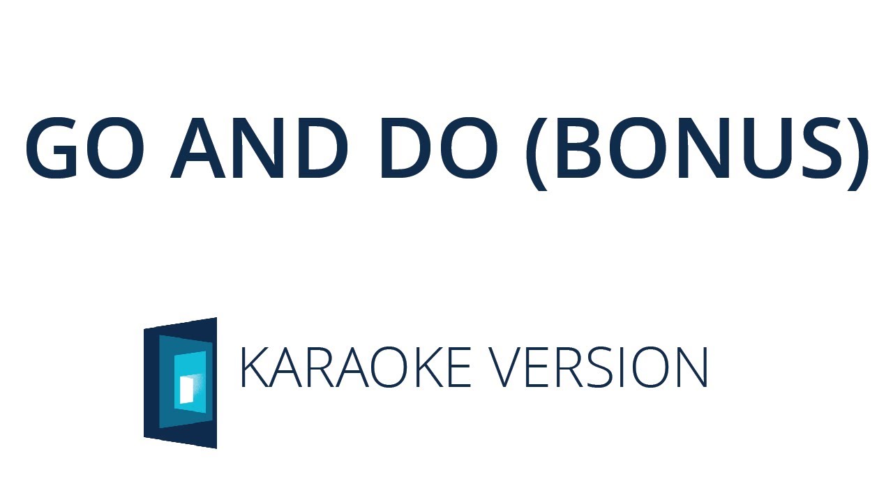 Go and Do (Bonus Track) – 2020 Youth Album feat. Payton Kemp – Karaoke Version