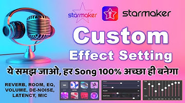 Starmaker Custom Setting Methods, Oct 2024, As per voice and songs, Not Fixed Settings 4 Starmaker
