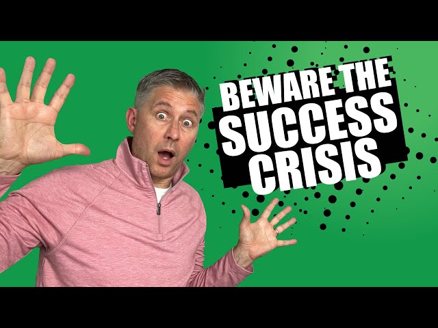 Beware The Success Crisis! l The Realty Classroom Podcast #205