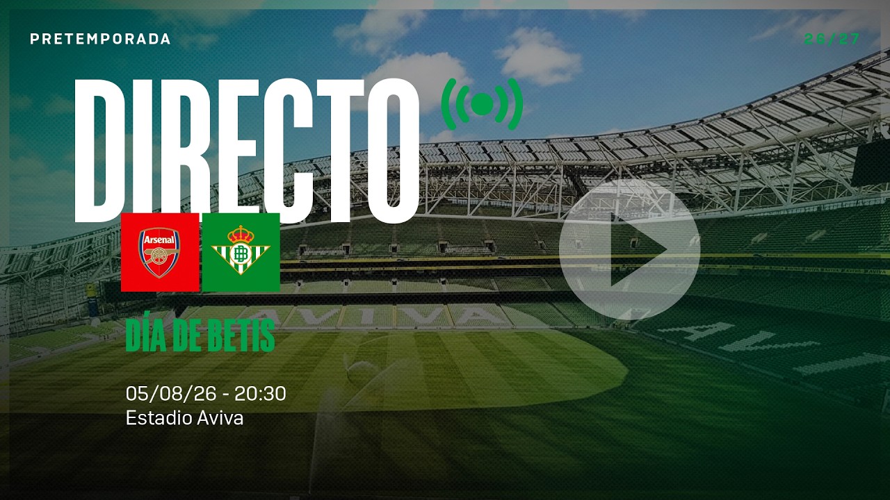 🚨 DIRECTO | Arsenal - Real Betis ⚽💚 | VÍVELO CON NOSOTROS