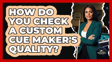 How Do You Check A Custom Cue Maker