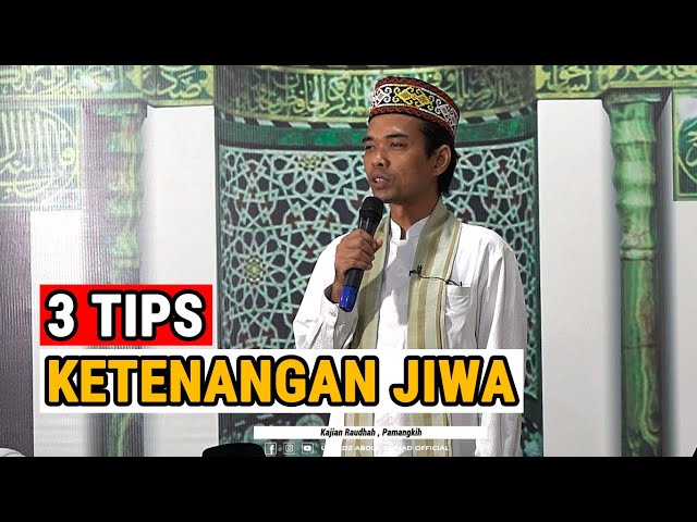 TIPS AGAR JIWA KITA SELALU TENANG | Majelis Ar-Raudhah Pemangkih  | Ustadz Abdul Somad class=