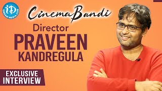 Cinema Bandi Director Praveen Kandregula Exclusive Interview || Talking Movies with iDream