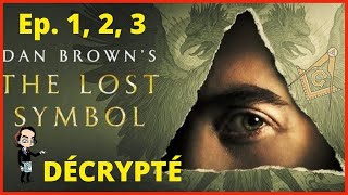 LOST SYMBOL DÉCRYPTÉ ! La série de Dan Brown par un Franc-Maçon ( Symbole perdu). Episodes 1, 2 et 3 