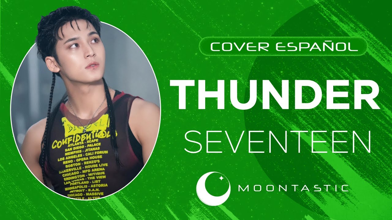 [MT] SEVENTEEN - THUNDER 💜 Cover en Español @MoontasticCovers