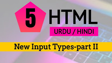 HTML5 New Input Types|NewInputTypes|Full Tutorial in Urdu / Hindi .Part-II