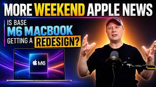 Is The Base M6 MacBook Pro Getting A Redesign?  Apple's Plan For Affordable Ram, Plus More News