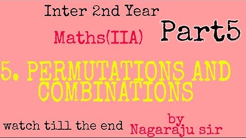 Inter 2nd year MathsIIA PERMUTATIONS AND COMBINATIONS part5 by NAGARAJU Sir/4 marks qns