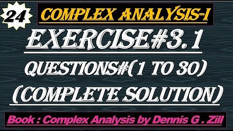 Lec#24||Exercise#3.1 Complete solution||Complex Analysis by Dennis G. Zill
