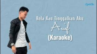 Rela Kau Tinggalkan Aku - Arief | (Karaoke)