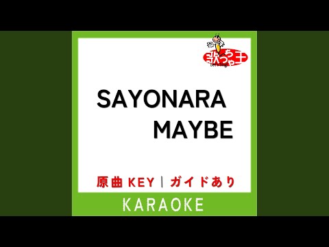 SAYONARA MAYBE (カラオケ) (原曲歌手:NOMELON NOLEMON)