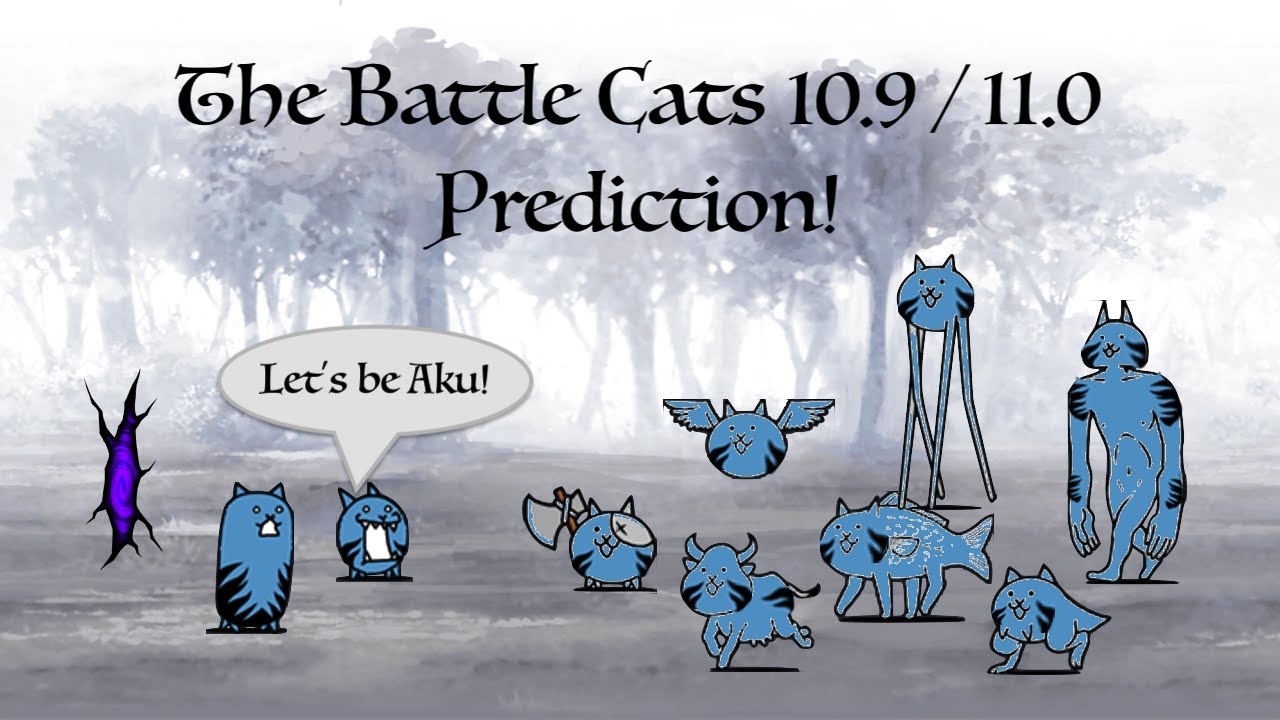 The Battle Cats 10.9 or 11.0 Prediction - It is coming within 2-3 days!