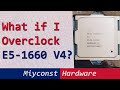 🇬🇧 Xeon E5-1660 V4 QK3S – overclocking and comparing with Xeon E5-2678 V3 & Ryzen 5 5600X