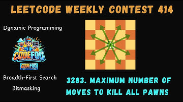Leetcode Weekly Contest 414 |3283 Maximum Number of Moves to Kill All Pawns Today