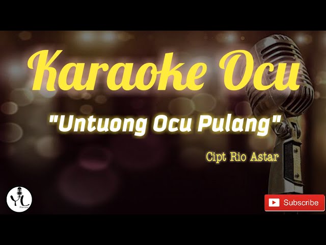 Karaoke Ocu Untuong Ocu Pulang - Rio Astar | Duet + Lirik (No Vokal) class=