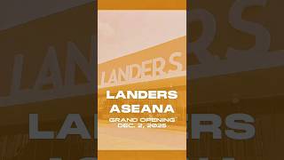 LANDERS ASEANA NOW OPEN 🥳 Dec. 2, 2025|  @LandersPH #Landers