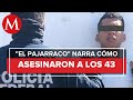 Ya no los busquen, todos murieron en el basurero de Cocula: ‘El pajarraco’ a padres de los 43