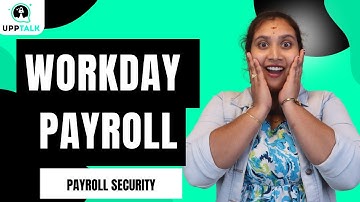Workday Payroll Security | Security in Workday Payroll | Workday Payroll Full Course | UppTalk