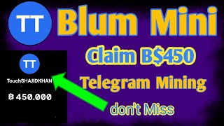 Blum Mining Claim $450 blum airdrop New Mining | blum airdrop free Airdrop claim by Touch SHAJID KHAN 5M 407 views 7 days ago 4 minutes, 9 seconds